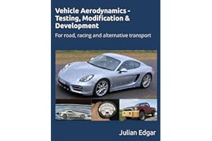 Vehicle Aerodynamics - Testing, Modification & Development: For road, racing and alternative transport