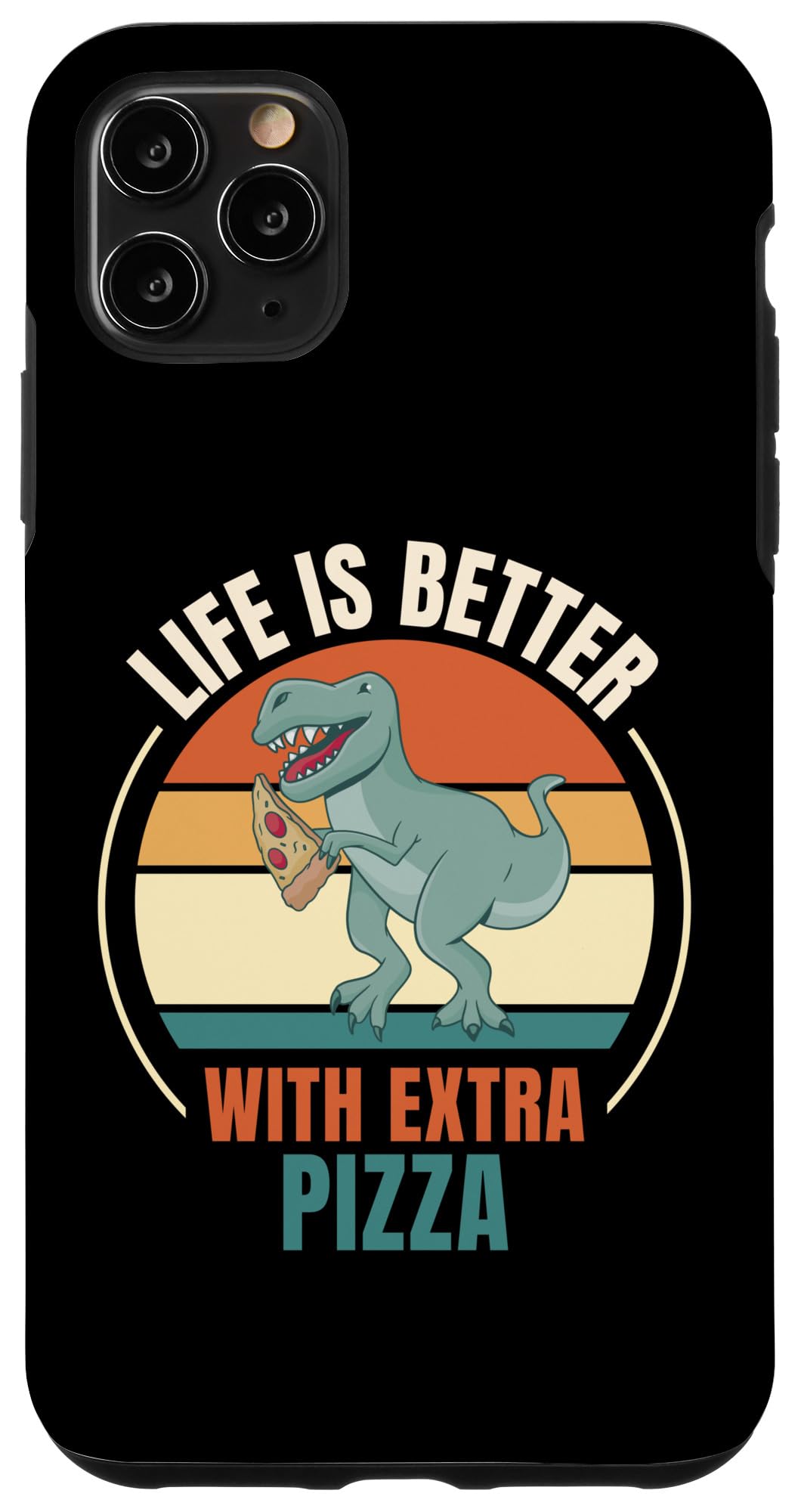 iPhone 11 Pro Max Retro Dinosaur Pizza Life Is Better With Extra Pizza Case