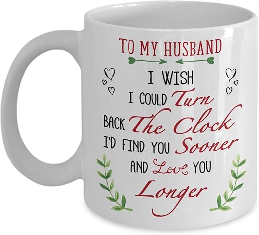 to my husband i wish i could turn back the clock mug