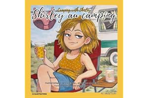 Shirley au camping: Livre de coloriage pour adultes – humour, camping, moments cosy et petites catastrophes Adult coloring bo
