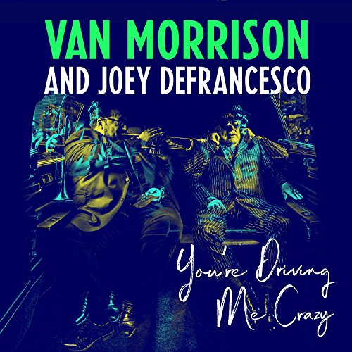 Album Art for You're Driving Me Crazy by Van Morrison