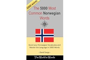 The 5000 most Common Norwegian Words: Vocabulary Training : Learn the Vocabulary you need to know to improve you Writing, Spe