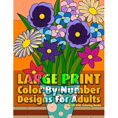 Large Print Color By Number Designs For Adults (Premium Adult Coloring Books) (Volume 13)