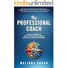 The Professional Coach: Cultivate Credibility, Attract High-Paying Clients, and Create a Thriving Business