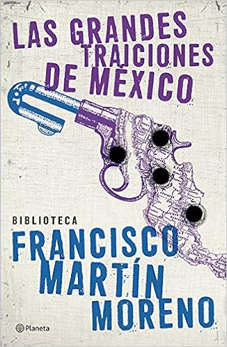 Las Grandes Traiciones De Mexico Spanish Edition Francisco