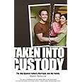 Taken Into Custody: The War Against Fathers, Marriage, and the Family