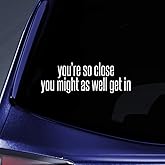 Bargain Max Decals You're So Close Tailgaiting Sticker Decal Notebook Car Laptop 5.5" (White)