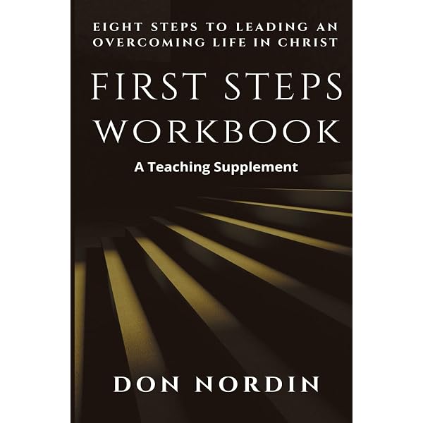 First Steps: Eight Steps to Leading an Overcoming Life in Christ