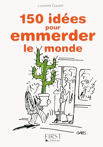 Download Petit livre de - 150 idées pour emmerder le monde PDF