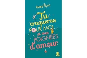 Tu craqueras pour moi... et mes poignées d'amour !: #romancebodypositive : 100% décomplexée, 100% assumée ! (Les Hardigans t.