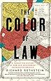 The Color of Law: A Forgotten History of How Our Government Segregated America