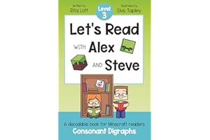 Let's Read With Alex and Steve! Level 3 - Consonant Digraphs: A Decodable Book for Minecraft Readers