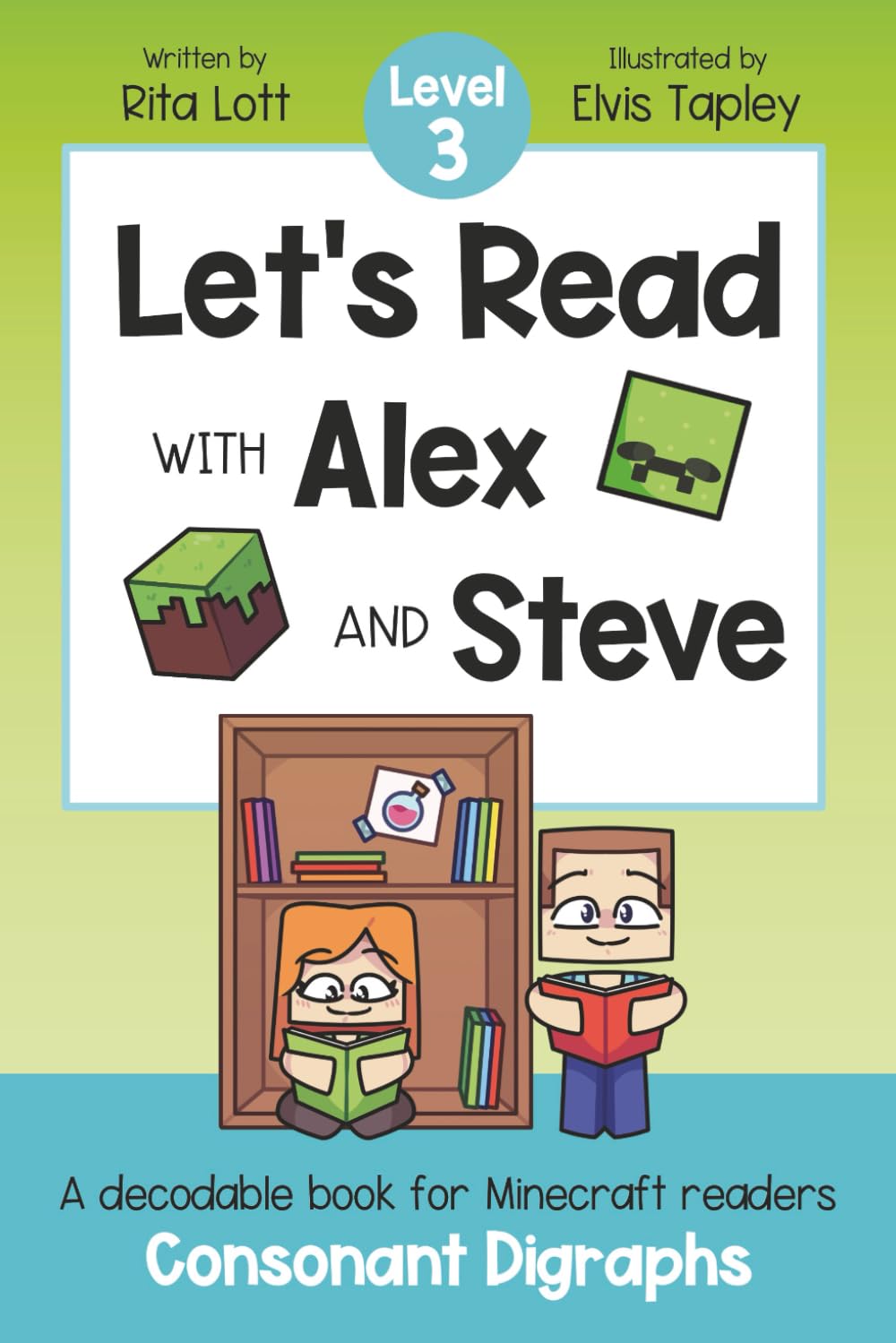 Let's Read With Alex and Steve! Level 3 - Consonant Digraphs: A Decodable Book for Minecraft Readers (Let's Read With Alex and Steve! A Decodable Series for Minecraft Readers) Let's Read With Alex and Steve! Level 3 - Consonant Digraphs: A Decodable Book for Minecraft Readers (Let's Read With Alex and Steve! A Decodable Series for Minecraft Readers) Paperback Kindle