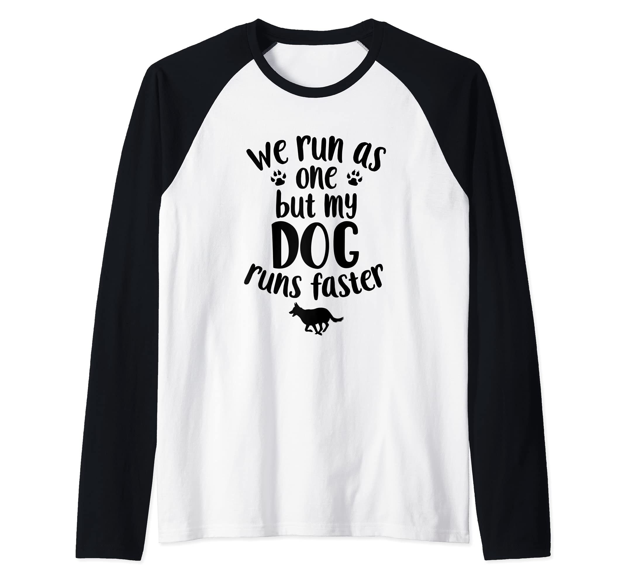 We Run As One But My Dog Runs Faster | Funny Dog Agility Raglan Baseball Tee