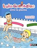 Lulu Grenadine: Lulu Grenadine aime la piscine by