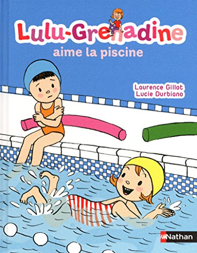 Lulu Grenadine: Lulu Grenadine aime la piscine by Laurence Gillot (Album)