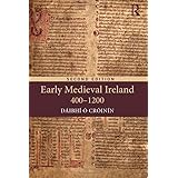 Early Medieval Ireland 400-1200