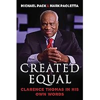 Created Equal: Clarence Thomas in His Own Words