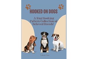Hooked on Dogs: A Rug Hooking Pattern Collection of Beloved Breeds!