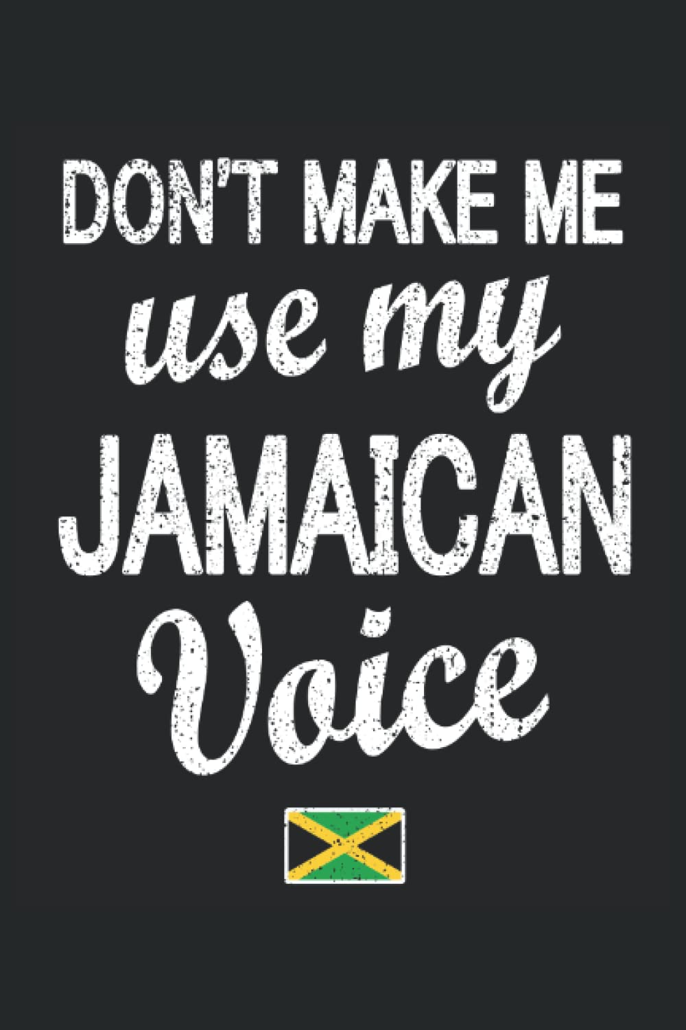 Jamaica Lined Notebook: Funny Jamaican Voice Journal 120 Pages 6″ x 9″ for anyone with Jamaican Heritage & Roots