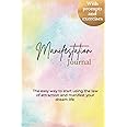 Manifestation Journal - Journaling for manifesting: a beginner's guide - the easy way to start using the law of attraction an