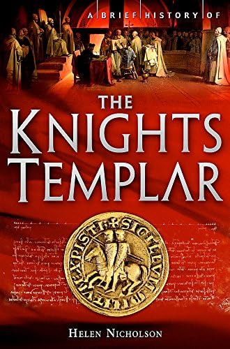 A Brief History of the Knights Templar (Brief Histories)