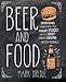 Beer and Food: Bringing together the finest food and the best craft beers in the world