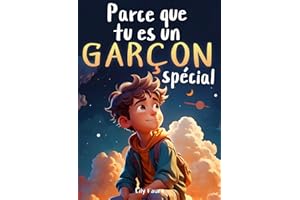 Parce que tu es un garçon spécial: Un livre pour les enfants sur le courage, la force intérieure et la confiance en soi