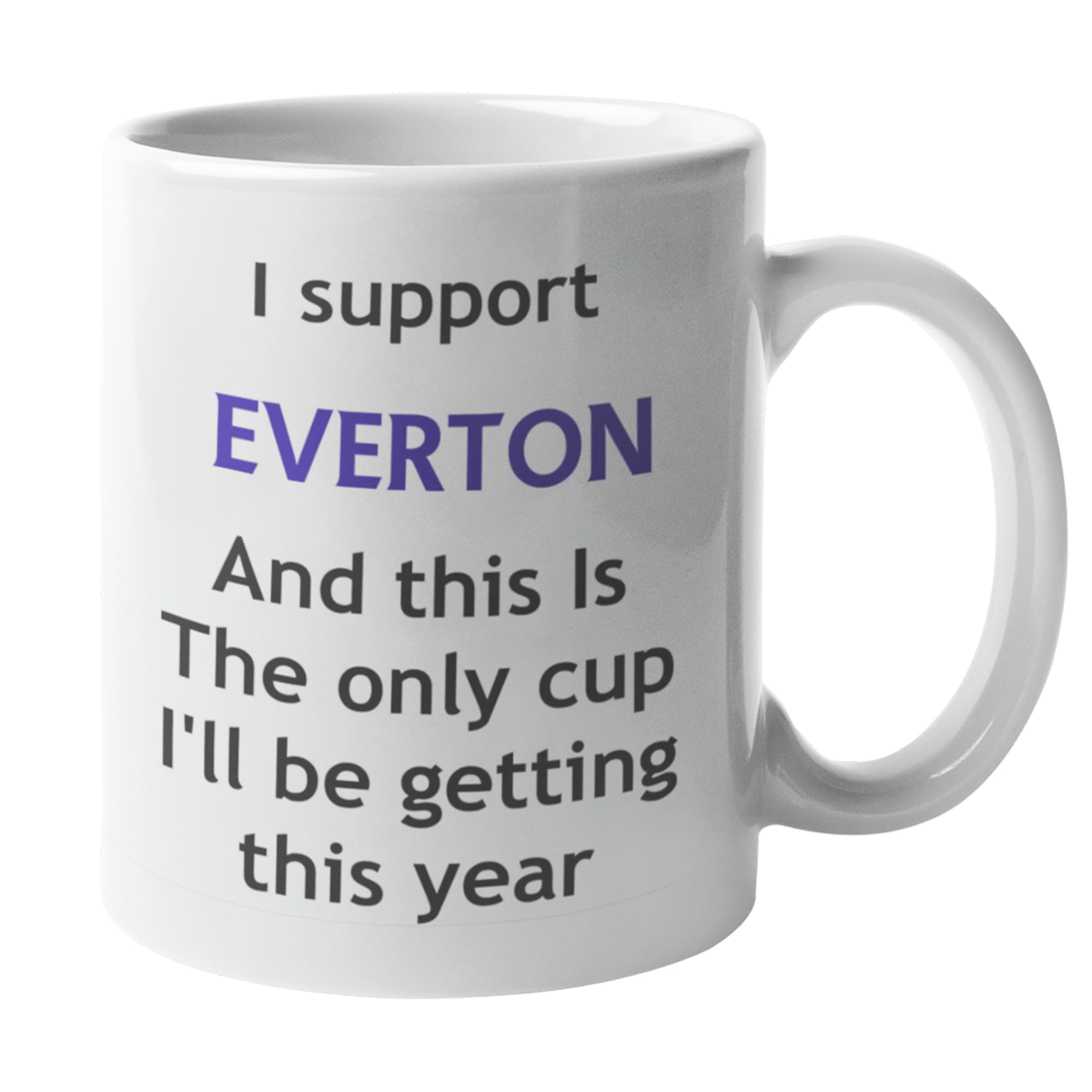 Funny Everton Football Mug – This is The Only Cup I’ll Be Getting This Year Joke Gift for Toffees Fans, Ceramic Coffee Cup, Dishwasher Safe, Perfect for Home or Office