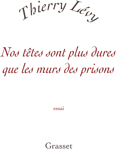 Download Nos têtes sont plus dures que les murs des prisons (essai français) PDF