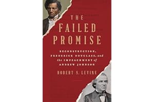 The Failed Promise: Reconstruction, Frederick Douglass, and the Impeachment of Andrew Johnson