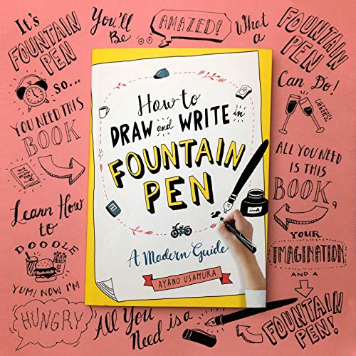 How to Draw and Write in Fountain Pen: A Modern Guide