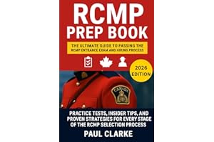 RCMP PREP BOOK: The Ultimate Guide to Passing the RCMP Entrance Exam and Hiring Process