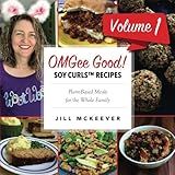 OMGee Good! Soy Curls Recipes: Volume 1 by Jill McKeever