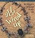All Wired Up: Wire Techniques For the Beadworker and Jewelry Maker (Beadwork How-To) by Mark Lareau