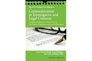 Communication in Investigative and Legal Contexts: Integrated Approaches from Forensic Psychology, Linguistics and Law Enforcement (Wiley Series in Psychology of Crime, Policing and Law)