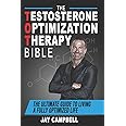 The Testosterone Optimization Therapy Bible: The Ultimate Guide to Living a Fully Optimized Life