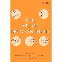 The Art of Drug Synthesis: Johnson, Douglas S., Li, Jie Jack ...