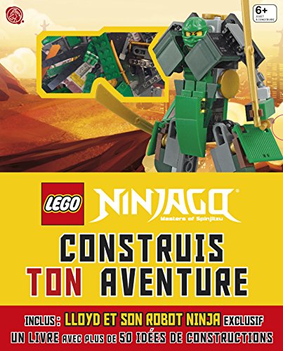 Lego Ninjago : construis ton aventure : Inclus Lloyd et son robot ninja exclusif by Scarlett O'hara