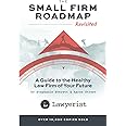 The Small Firm Roadmap Revisited: A Guide to the Healthy Law Firm of Your Future
