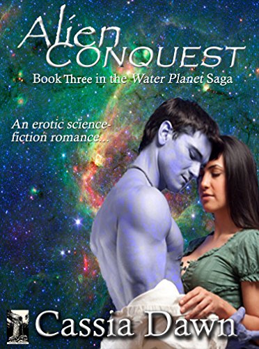 Alien Conquest: A Sci-Fi Alien Erotic Romance (Water Planet Series Book 3)