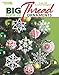 Big Book of Thread Ornaments-Create Timeless Heirlooms with these 100+ Crochet Designs by Leisure Arts