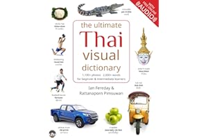 The Ultimate Thai Visual Dictionary: learn 2,000+ everyday Thai words with 1,100+ pictures, for all ages, FREE audio