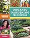 Organic Gardening for Everyone: Homegrown Vegetables Made Easy - No Experience Required! by 