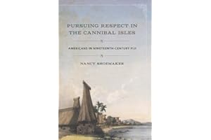 Pursuing Respect in the Cannibal Isles: Americans in Nineteenth-Century Fiji