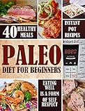 Paleo Diet for Beginners: Instant Pot Recipes (Paleo Diet Cookbook/ Paleo Diet for Weight Loss Book 1) by Melissa Mason