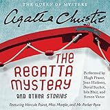 The Regatta Mystery and Other Stories: Featuring Hercule Poirot, Miss Marple, and Mr. Parker Pyne by 