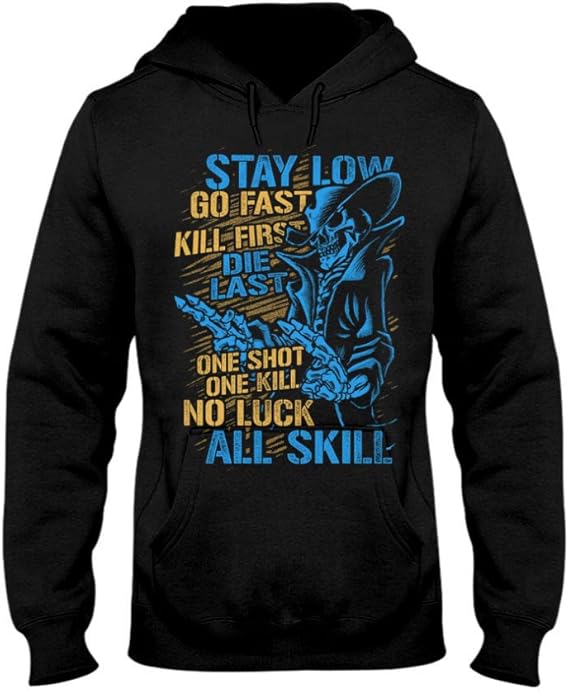 Stay Low GO Fast Kill First DIE Last ONE Shot ONE Kill NO Luck All