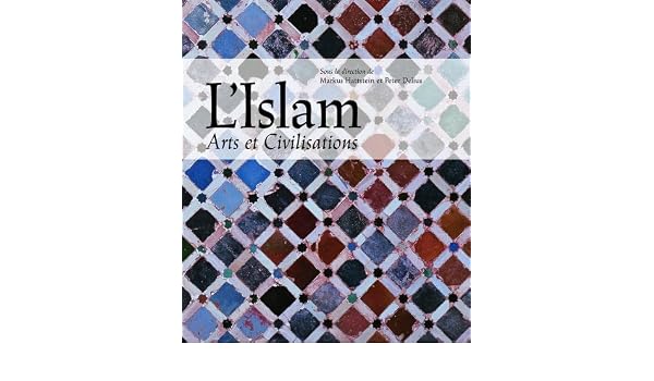 Lislam Arts Et Civilisations 9783848003815 Amazoncom - 