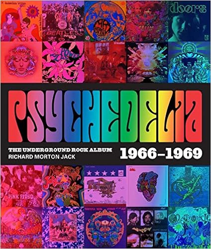 Psychedelia: 101 Iconic Underground Rock Albums 1966–1970 Psychedelia: 101 Iconic Underground Rock Albums 1966–1970